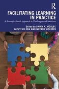 Morley / Wilson / Holbery |  Facilitating Learning in Practice | Buch |  Sack Fachmedien