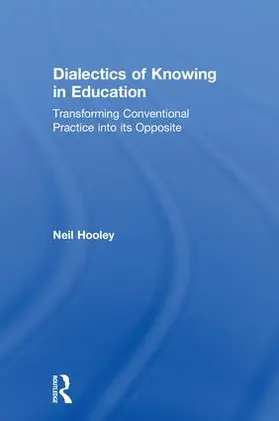 Hooley |  Dialectics of Knowing in Education | Buch |  Sack Fachmedien