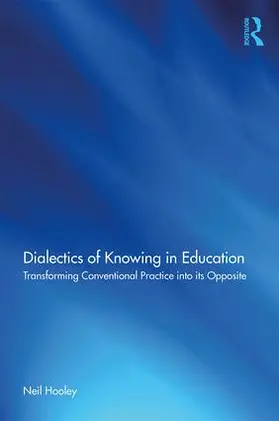 Hooley |  Dialectics of Knowing in Education | Buch |  Sack Fachmedien