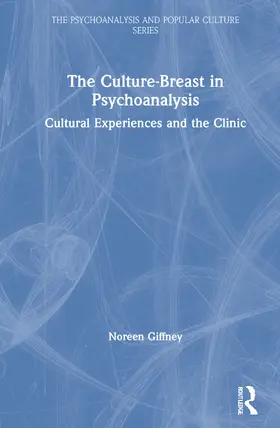 Giffney | The Culture-Breast in Psychoanalysis | Buch | 978-1-138-31250-0 | www.sack.de