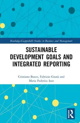 Busco / Granà / Izzo |  Sustainable Development Goals and Integrated Reporting | Buch |  Sack Fachmedien