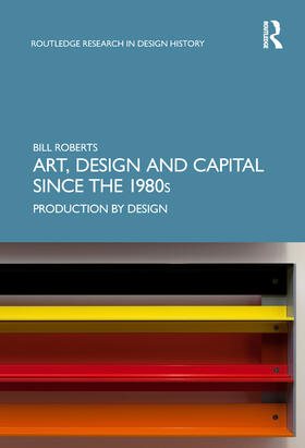 Roberts | Art, Design and Capital since the 1980s | Buch | 978-1-138-31377-4 | sack.de
