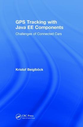 Beiglboeck / Beiglböck | GPS Tracking with Java EE Components | Buch | 978-1-138-31382-8 | sack.de