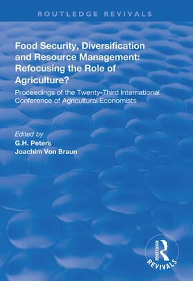 Peters / Braun | Food Security, Diversification and Resource Management: Refocusing the Role of Agriculture? | Buch | 978-1-138-31392-7 | sack.de