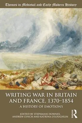 Downes / Lynch / O’Loughlin |  Writing War in Britain and France, 1370-1854 | Buch |  Sack Fachmedien