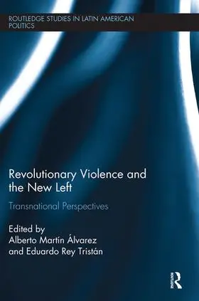 Alvarez / Rey Tristán |  Revolutionary Violence and the New Left | Buch |  Sack Fachmedien