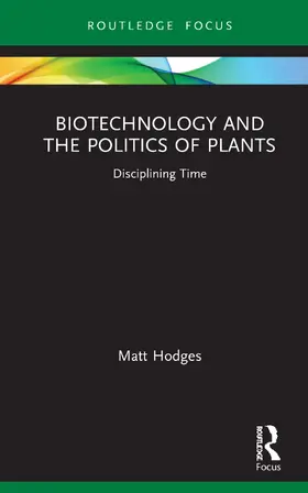 Hodges |  Biotechnology and the Politics of Plants | Buch |  Sack Fachmedien