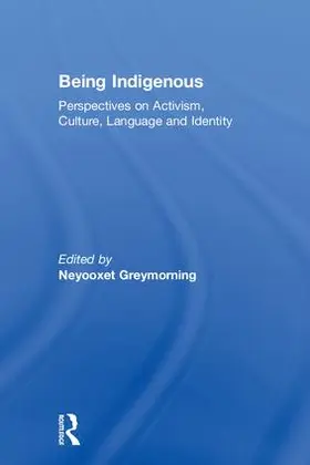 Greymorning | Being Indigenous | Buch | 978-1-138-31491-7 | www.sack.de