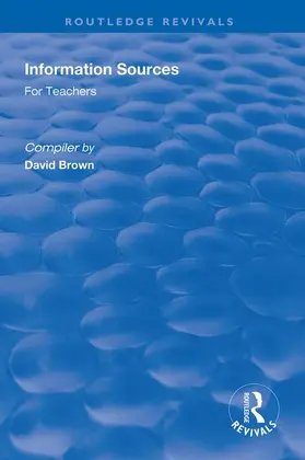 Brown | Information Sources for Teachers | Buch | 978-1-138-31493-1 | www.sack.de