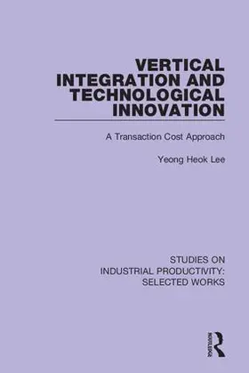 Lee | Vertical Integration and Technological Innovation | Buch | 978-1-138-31496-2 | www.sack.de