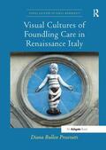 Presciutti |  Visual Cultures of Foundling Care in Renaissance Italy | Buch |  Sack Fachmedien