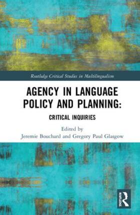 Bouchard / Glasgow |  Agency in Language Policy and Planning: | Buch |  Sack Fachmedien