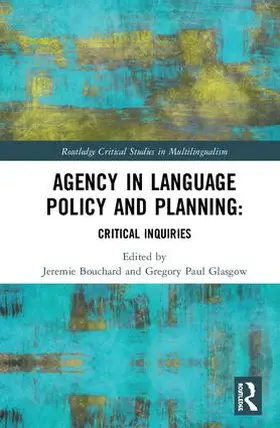 Bouchard / Glasgow |  Agency in Language Policy and Planning | Buch |  Sack Fachmedien