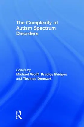 Wolff / Bridges / Denczek |  The Complexity of Autism Spectrum Disorders | Buch |  Sack Fachmedien