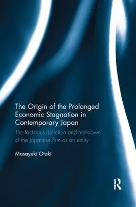 Otaki |  The Origin of the Prolonged Economic Stagnation in Contemporary Japan | Buch |  Sack Fachmedien