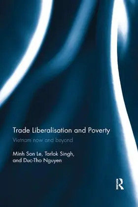 Le / Singh / Nguyen | Trade Liberalisation and Poverty | Buch | 978-1-138-31700-0 | www.sack.de