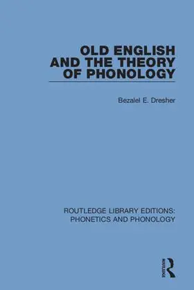 Dresher |  Old English and the Theory of Phonology | Buch |  Sack Fachmedien