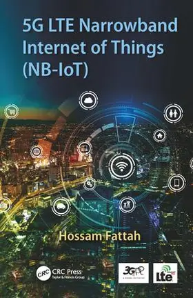 Fattah | 5G LTE Narrowband Internet of Things (NB-IoT) | Buch | 978-1-138-31760-4 | www.sack.de