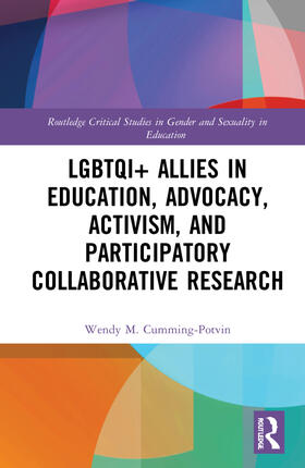 Cumming-Potvin | LGBTQI+ Allies in Education, Advocacy, Activism, and Participatory Collaborative Research | Buch | 978-1-138-31773-4 | sack.de