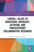 Cumming-Potvin |  LGBTQI+ Allies in Education, Advocacy, Activism, and Participatory Collaborative Research | Buch |  Sack Fachmedien