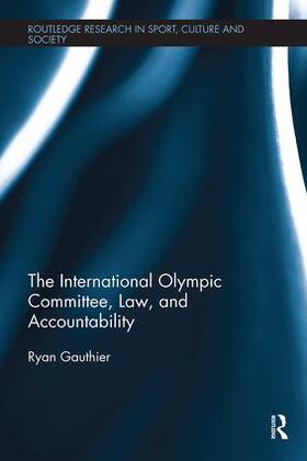 Gauthier |  The International Olympic Committee, Law, and Accountability | Buch |  Sack Fachmedien