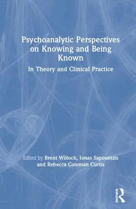 Willock / Sapountzis / Coleman Curtis |  Psychoanalytic Perspectives on Knowing and Being Known | Buch |  Sack Fachmedien
