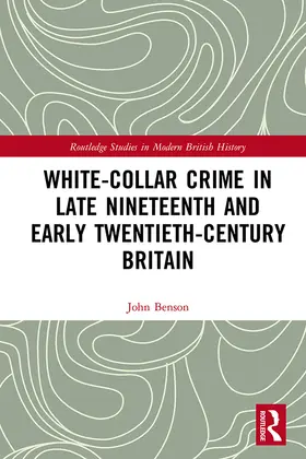 Benson |  White-Collar Crime in Late Nineteenth and Early Twentieth-Century Britain | Buch |  Sack Fachmedien