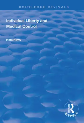 Häyry | Individual Liberty and Medical Control | Buch | 978-1-138-32040-6 | www.sack.de