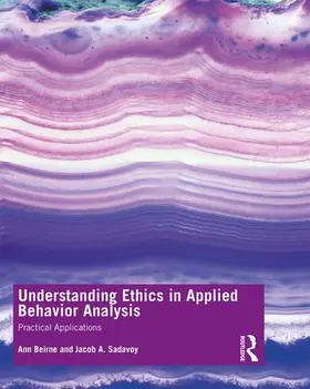 Beirne / Sadavoy | Understanding Ethics in Applied Behavior Analysis | Buch | 978-1-138-32062-8 | www.sack.de