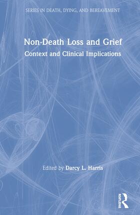 Harris | Non-Death Loss and Grief | Buch | 978-1-138-32081-9 | sack.de