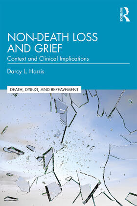 Harris | Non-Death Loss and Grief | Buch | 978-1-138-32082-6 | sack.de