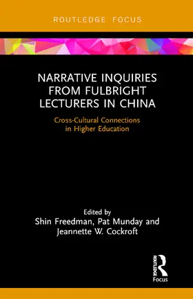 Freedman / Munday / Cockroft |  Narrative Inquiries from Fulbright Lecturers in China | Buch |  Sack Fachmedien