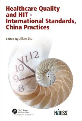 Liu | Healthcare Quality and HIT - International Standards, China Practices | Buch | 978-1-138-32251-6 | sack.de