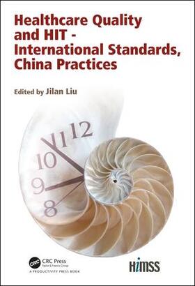 Liu | Healthcare Quality and HIT - International Standards, China Practices | Buch | sack.de