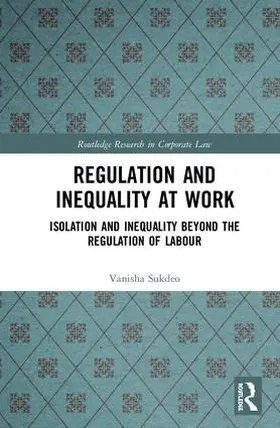 Sukdeo | Regulation and Inequality at Work | Buch | 978-1-138-32342-1 | www.sack.de