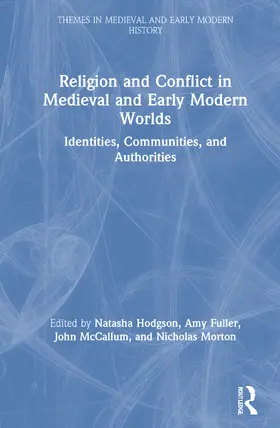 Hodgson / Fuller / McCallum |  Religion and Conflict in Medieval and Early Modern Worlds | Buch |  Sack Fachmedien