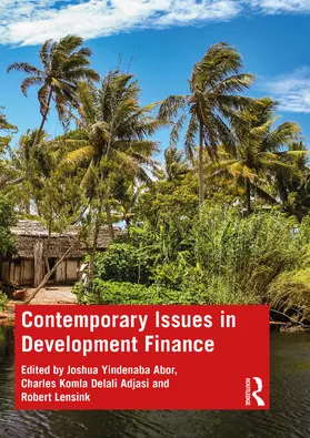 Abor / Komla Delali Adjasi / Lensink | Contemporary Issues in Development Finance | Buch | 978-1-138-32432-9 | www.sack.de