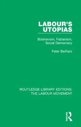 Beilharz |  Labour's Utopias | Buch |  Sack Fachmedien