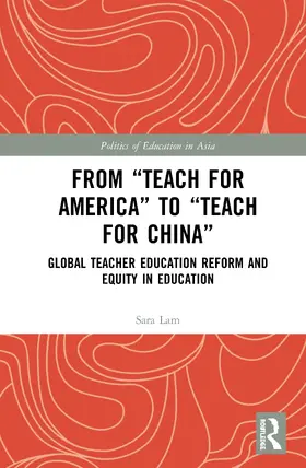 Lam |  From Teach for America to Teach for China: Global Teacher Education Reform and Equity in Education | Buch |  Sack Fachmedien