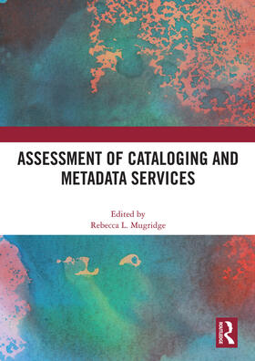 Mugridge | Assessment of Cataloging and Metadata Services | Buch | 978-1-138-32665-1 | sack.de