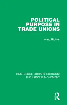 Richter |  Political Purpose in Trade Unions | Buch |  Sack Fachmedien