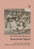 Borish / Wiggins / Gems |  The Routledge History of American Sport | Buch |  Sack Fachmedien