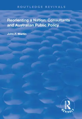 Martin |  Reorienting a Nation: Consultants and Australian Public Policy | Buch |  Sack Fachmedien