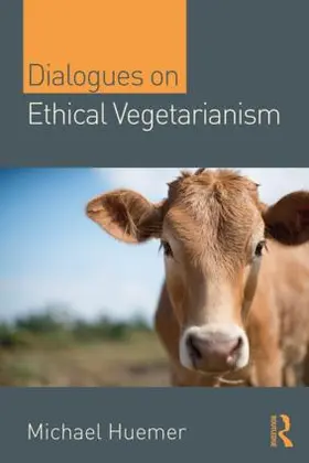Huemer | Dialogues on Ethical Vegetarianism | Buch | 978-1-138-32829-7 | www.sack.de