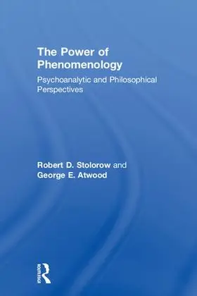 Stolorow / Atwood |  The Power of Phenomenology | Buch |  Sack Fachmedien