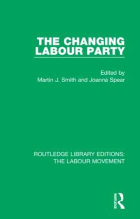 Smith / Spear |  The Changing Labour Party | Buch |  Sack Fachmedien