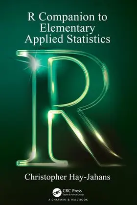 Hay-Jahans | R Companion to Elementary Applied Statistics | Buch | 978-1-138-32916-4 | www.sack.de