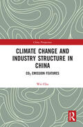Wei |  Climate Change and Industry Structure in China: Co2 Emission Features | Buch |  Sack Fachmedien