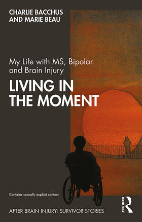 Bacchus / Beau |  My Life with MS, Bipolar and Brain Injury | Buch |  Sack Fachmedien