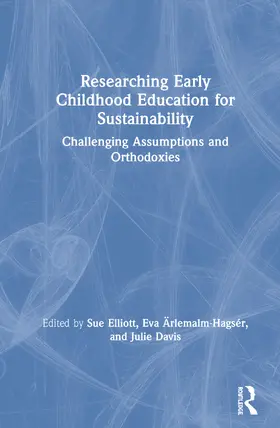 Elliott / Ärlemalm-Hagsér / Davis |  Researching Early Childhood Education for Sustainability | Buch |  Sack Fachmedien